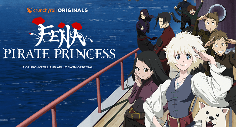 Fena: Pirate Princess  A Crunchyroll and Adult Swim Production