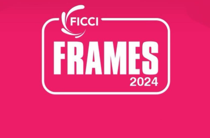 Reflections. Realities. Road Ahead: FICCI Frames 2024 to unveil the…