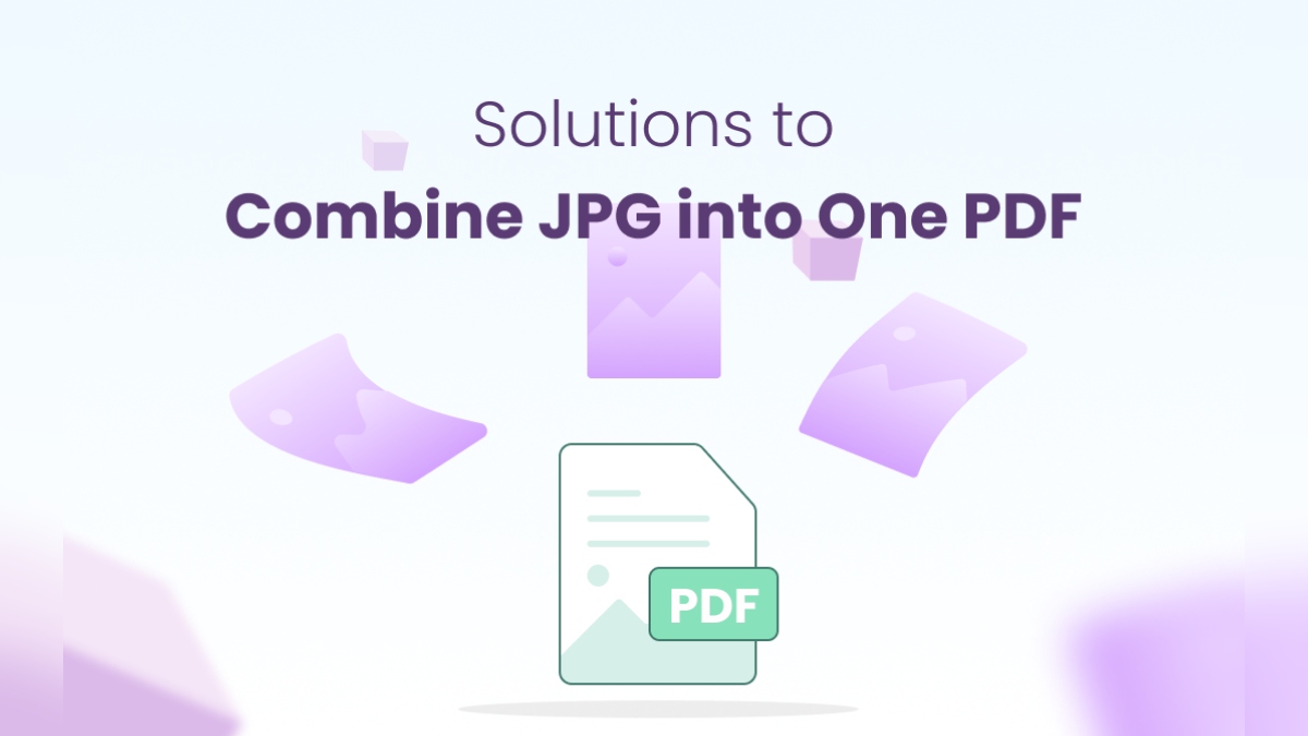 How to combine multiple JPGs into PDFs - A step-by-step guide