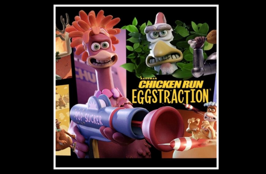 ‘Chicken Run: Eggstraction’ by Aardman and Outright Games flocks to…